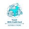 Travel with credit card concept icon. Bonus system for tourists idea thin line illustration. Free mileage and baggage