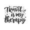 Travel is my therapy fun quote. Hand drawn poster