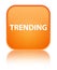 Trending special orange square button