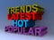 Trends latest hot popular