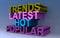 Trends latest hot popular