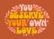 Trendy groovy lettering - You deserve your own love. Inspirational self care and self love phrase. Bold typography design element