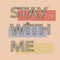 Trendy slogan t-shirt graphics print stay with me