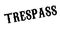 Trespass rubber stamp