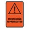 Tresspassing is prosecuted warning sign