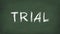 Trial word concept. Trial written on the chalkboard. Use for cover, banner, blog