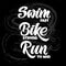 Triathlon hand drawn lettering, quote: Swim fast, Bike strong, Run to win