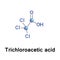 Trichloroacetic or trichloroethanoic acid