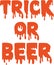 Trick or beer