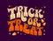 Trick or treat Halloween lettering phrase illustration. Vector typography design