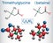 Trimethylglycine TMG, betaine, glycine betaine, is found in su