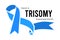 Trisomy Awareness Month. Vector illustration with blue ribbon on white