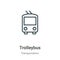 Trolleybus outline vector icon. Thin line black trolleybus icon, flat vector simple element illustration from editable