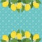 Tropical citrus lemon fruits bright background. Poster with lemons, green leaves and flowers on turquoise blue polka dot