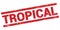 TROPICAL text on red rectangle stamp sign