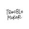 Trouble maker calligraphy quote lettering