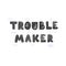 Troublemaker - fun hand drawn nursery poster with lettering