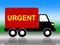 Truck Urgent Shows Critical Freight And Transporting