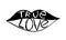 True love message in lips outline for valentine`s day designs.