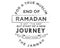 For a true muslim ,end of Ramadan is not the end but start of a new journey leading towards the jannah