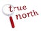 True north with magnifiying glass