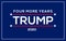 Trump 2020 Four More Years banner for election campaign