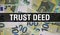 Trust Deed text Concept Closeup. American Dollars Cash Money,3D rendering. Trust Deed at Dollar Banknote. Financial USA money