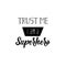 Trust me i am a superhero. Funny lettering. calligraphy vector illustration