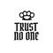 Trust no one t-shirt minimalist design. Vector vintage illustration.