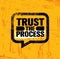 Trust The Process. Inspiring Creative Motivation Quote Poster Template. Vector Typography Banner Design Concept