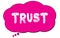 TRUST text written on a pink cloud bubble