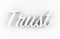 Trust - White 3D generated text isolated on white background.