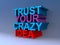 Trust your crazy idea on blue