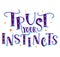 Trust your instincts colored vector illustration with hand written text and stars.