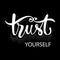 Trust yourself hand lettering.