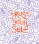 Trust yourself. Inspirational hand drawn lettering quote. Violet and orange trendy colors. Motivational phrase. T-shirt