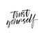 Trust yourself phrase. Modern vector brush calligraphy.