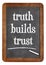 Truth builds trust blackboard sign