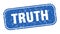 truth stamp. truth square grungy isolated sign.