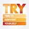 TRY - Time to Reinvent Yourself acronym