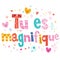 Tu es magnifique French love phrase