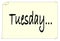 Tuesday Paper Message Sticker on a White Background