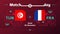 Tunisia france match Football 2022. 2022 World Football Competition championship match versus teams intro sport background,
