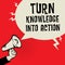 Turn Knowledge Into Action business concept