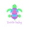 Turtle baby colorful. Isolated vector illustration. For logo of kids club, shcool, preshcool. Print