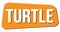 TURTLE text on orange trapeze stamp sign