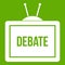 TV with the Debate inscription icon green