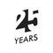 Twenty five years vector emblem template. Anniversary symbol, negative space design. Jubilee black color icon. Happy