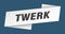 twerk banner template. twerk ribbon label.