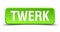 twerk button